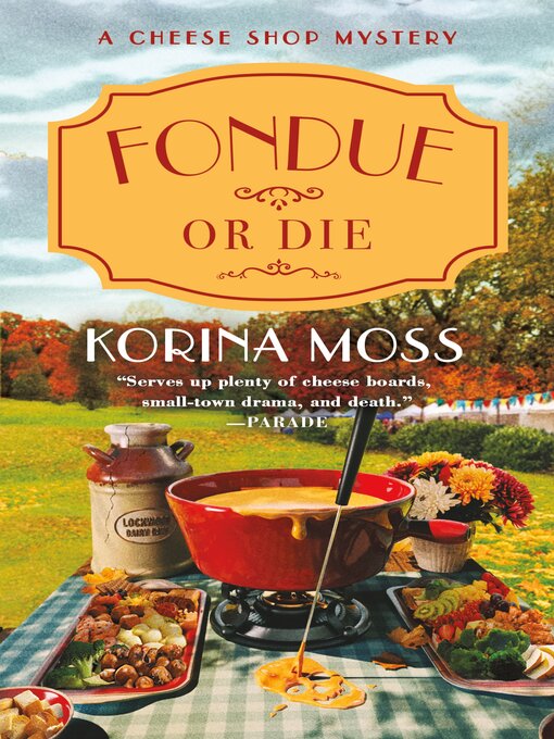 Title details for Fondue or Die by Korina Moss - Wait list